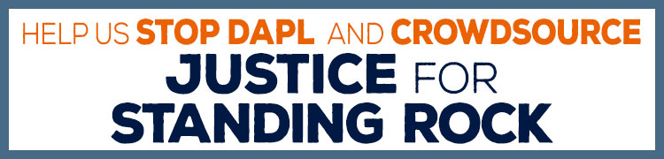 Help us STOP DAPL and Crowdsource Justice for Standing Rock